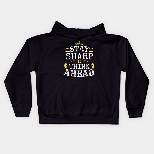 Stay sharp, think ahead - Chess Kids Hoodie by William Faria